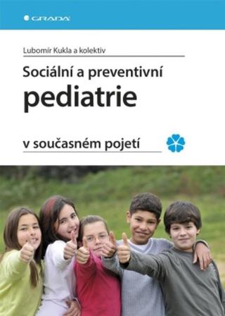 Sociální a preventivní pediatrie v současném pojetí - Lubomír Kukla - e-kniha