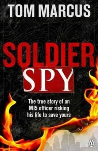 Soldier Spy - Tom Marcus