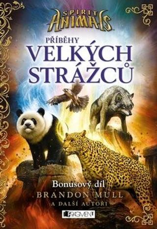 Spirit Animals – Příběhy Velkých strážců - Brandon Mull