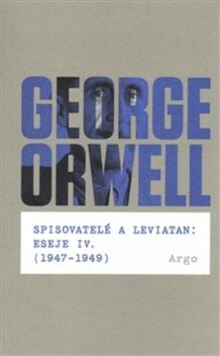 Spisovatelé a leviatan: Eseje IV.  - George Orwell