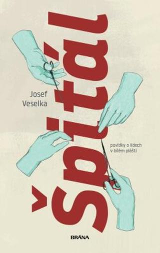 Špitál - Josef Veselka