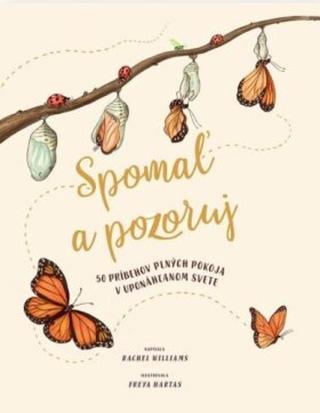 Spomaľ a pozoruj - Freya Hartas, Rachel Williams