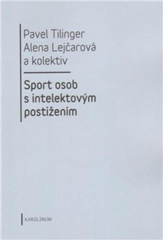 Sport osob s intelektovým postižením - Alena Lejčarová, Pavel Tilinger