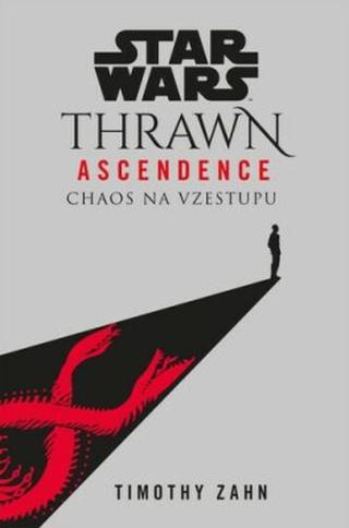 Star Wars - Thrawn Ascendence: Chaos na vzestupu - Timothy Zahn