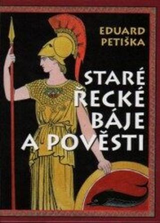 Staré řecké báje a pověsti - Eduard Petiška