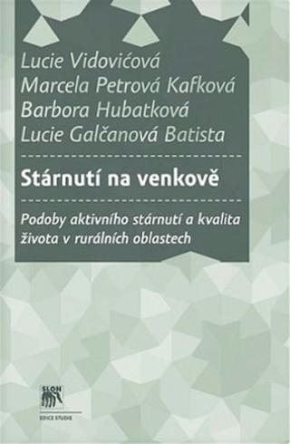 Stárnutí na venkově - Lucie Galčanová, Lucie Vidovićová, Marcela Petrová, Bára Hubatková - e-kniha