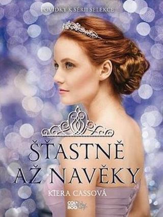 Šťastně až navěky - Kiera Cassová - e-kniha