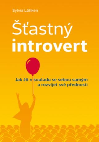 Šťastný introvert - Sylvia Löhken - e-kniha