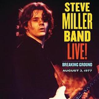Steve Miller Band – Live! Breaking Ground August 3, 1977 [Live]