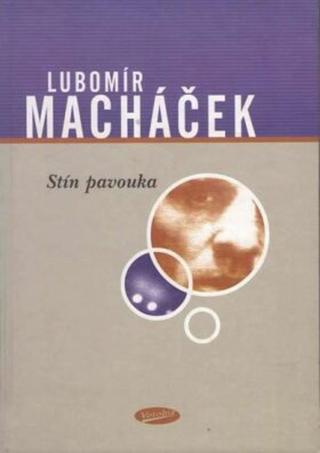Stín pavouka - Lubomír Macháček