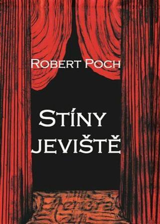 Stíny jeviště - Robert Poch