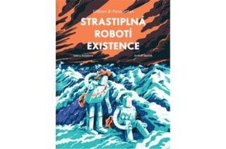 Strastiplná robotí existence - Taťána Rubášová, Jindřich Janíček