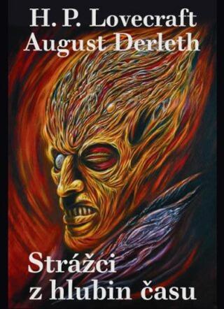 Strážci z hlubin času - August Derleth, Howard P. Lovecraft