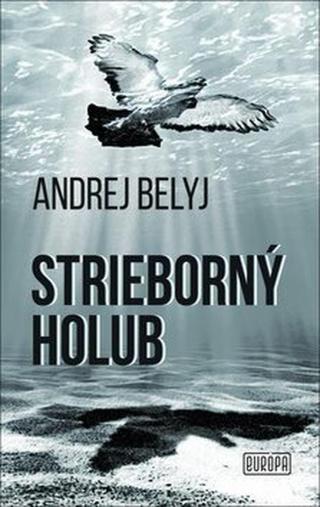 Strieborný holub - Andrej Belyj