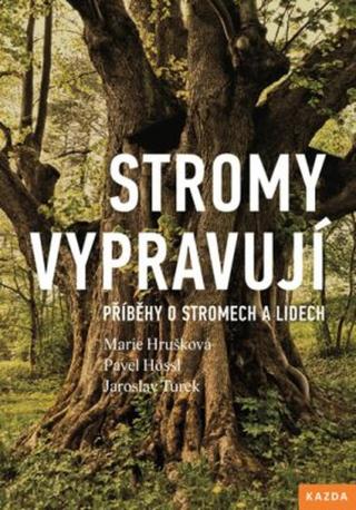 Stromy vypravují - Marie Hrušková