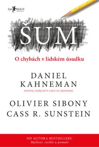Šum - Daniel Kahneman, Sunstein Cass R., Olivier Sibony - e-kniha