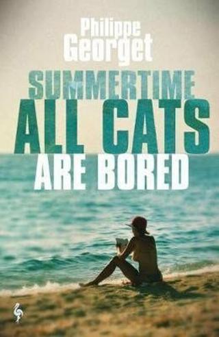 Summertime, All the Cats Are Bored - Philippe Georget