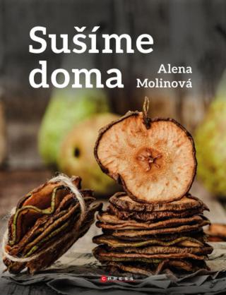 Sušíme doma - Alena Molinová - e-kniha