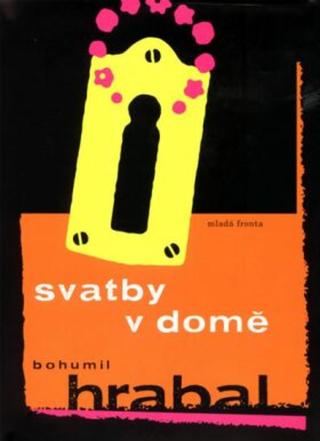 Svatby v domě - Bohumil Hrabal