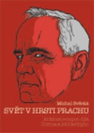 Svět v hrsti prachu - Michal Svěrák