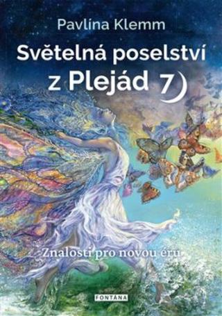 Světelná poselství z Plejád 7 - Pavlína Klemm