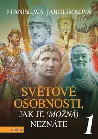 Světové osobnosti, jak je  neznáte 1 - Stanislava Jarolímková