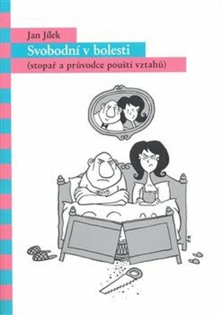 Svobodní v bolesti - Jan Jílek