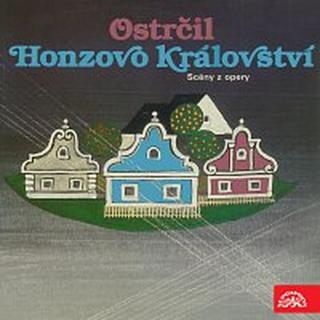 Symfonický orchestr Čs. rozhlasu v Praze/František Jílek – Ostrčil: Honzovo království. Opera o 3 dějstvích