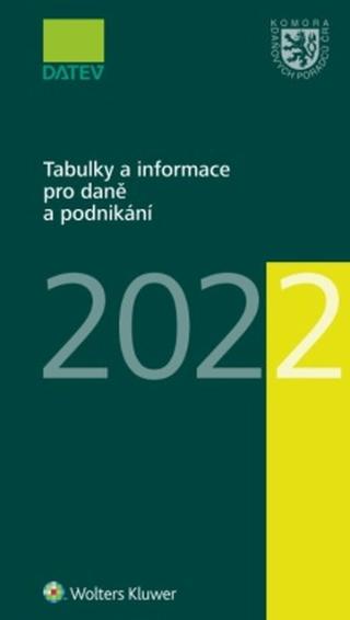 Tabulky a informace pro daně a podnikání 2022 - autorů - e-kniha