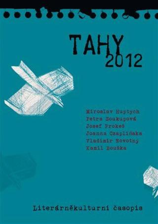 Tahy 2012 - Petra Soukupová, Kamil Bouška, Miroslav Huptych, Josef Prokeš, Vladimír Novotný, Joanna Czaplinska