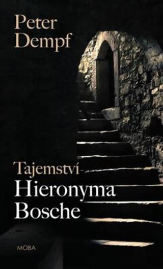 Tajemství Hieronyma Bosche - Peter Dempf