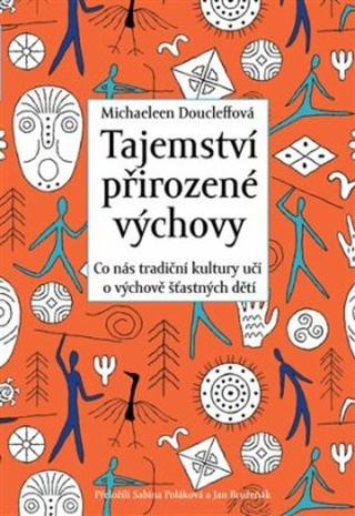 Tajemství přirozené výchovy - Michaeleen Doucleffová