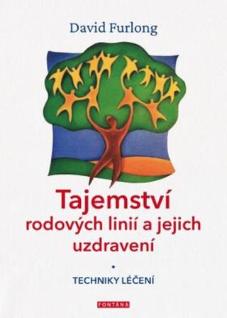 Tajemství rodových linií a jejich uzdravení - David Furlong