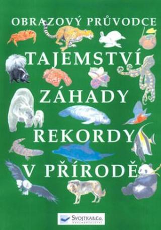 Tajemství,záhady,rekordy v přírodě