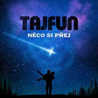 Tajfun – Něco si přej