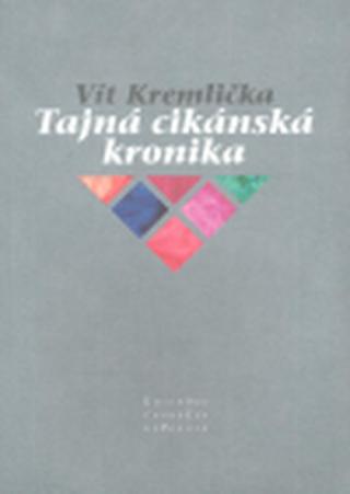 Tajná cikánská kronika - Vít Kremlička