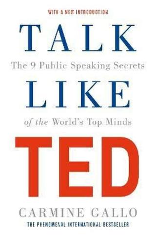 Talk Like TED: The 9 Public Speaking Secrets of the World's Top Minds