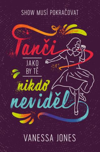 Tanči, jako by tě nikdo neviděl - Vanessa Jones