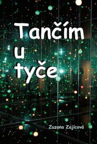 Tančím u tyče - Zuzana Zajícová