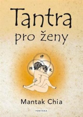 Tantra pro ženy - Mantak Chia