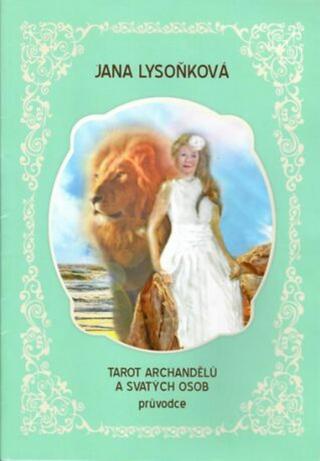 Tarot archandělů a svatých osob - Jana Lysoňková