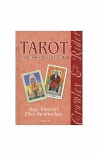 Tarot - Váš průvodce na cestě životem - Hajo Banzhaf