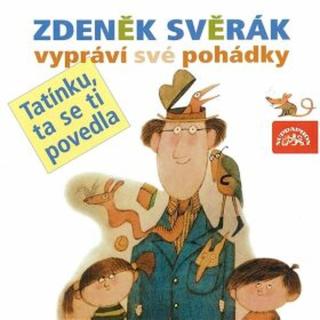 Tatínku, ta se ti povedla - Zdeněk Svěrák - audiokniha