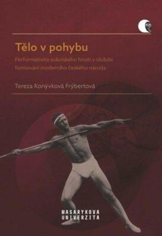 Tělo v pohybu - Konývková Frýbertová Tereza