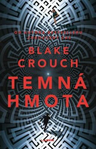 Temná hmota - Blake Crouch