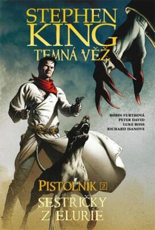 Temná věž 7 - Pistolník 2: Sestřičky z Elurie - Stephen King, Peter David