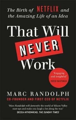 That Will Never Work  - Marc Randolph