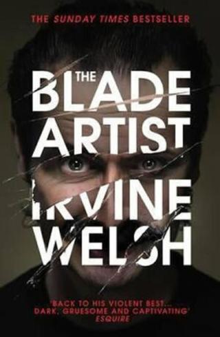 The Blade Artist  - Irvine Welsh