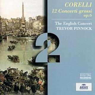 The English Concert, Trevor Pinnock – Corelli: 12 Concerti Grossi Op. 6