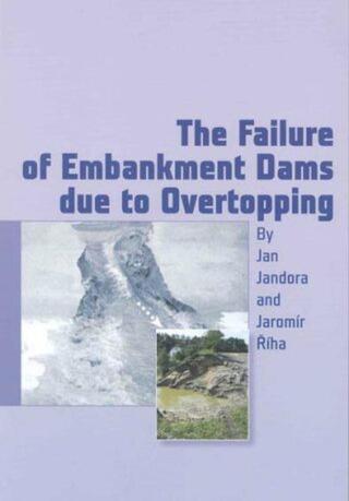 The Failure of Embankment Dams due to Ov - Jaromír Říha, Jan Jandora